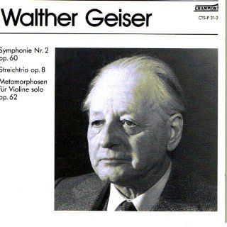 Walther Geiser Symphony No. 2 / Trio for Strings / Metamorphosen for Violin Solo Music