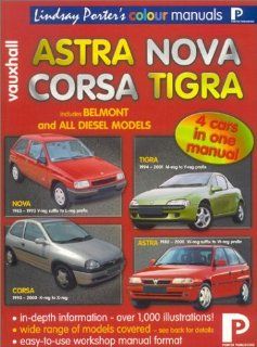 Vauxhall Astra, Nova, Corsa, Tigra Workshop Manual (Lindsay Porter's Colour Manuals) Jim Tyler, Lindsay Porter 9781899238415 Books