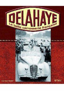 Delahaye (French Edition) Jean Paul Tissot 9782726886977 Books