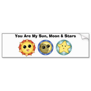 You Are My Sun, Moon, & Stars Bumper Stickers