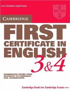 Cambridge First Certificate in English 3 and 4 Student's Book Examination Papers from the University of Cambridge Local Examinations Syndicate (FCE Practice Tests) University of Cambridge Local Examinations Syndicate 9780521750882 Books