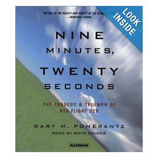 Nine Minutes, Twenty Seconds The Tragedy and Triumph of ASA Flight 529 Gary M. Pomerantz 9780743509008 Books