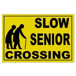 SLOW   Senior Crossing Safety Sign