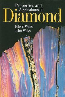 Properties and Applications of Diamond Eileen Wilks, John Wilks 9780750619158 Books