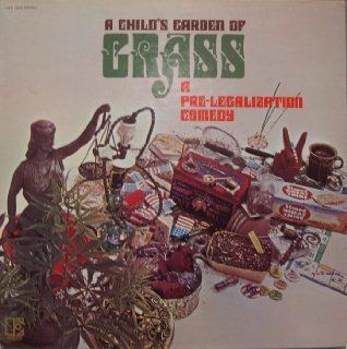 A Child's Garden Of Grass   A Pre Legalization Comedy LP Music