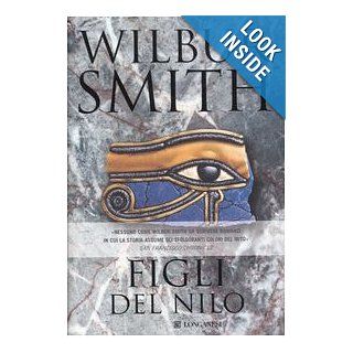 Figli Del Nilo (Gaja Scienza) (Italian Edition) Wilbur Smith 9788830416611 Books