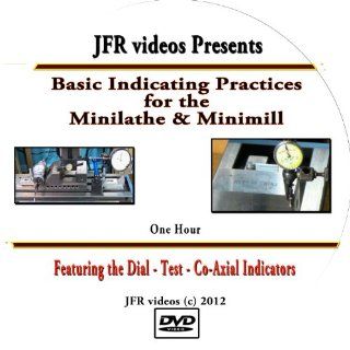 Basic Indicating Practices for the Mini Lathe & Mini Mill Using Dial Indicators on the 4100 Mini Lathe and the Model 3960 Mini Mill (DVD) Jose Rodriguez Movies & TV