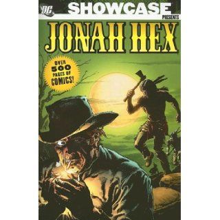 Showcase Presents Jonah Hex, Vol. 1 (9781401207601) John Albano, Arnold Drake, Michael L. Fleisher, Robert Kanigher, Gil Kane, Denny O'Neil Books