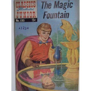 Classics Illustrated Junior Comic Book (The Magic Fountain, 533) Meyer A. Kaplan Books