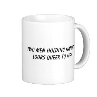 bush queer, Two Men Holding Hands?Looks Queer tCoffee Mug