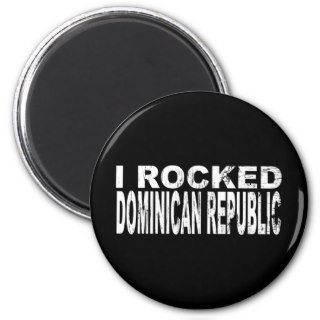 I Rocked Dominican Republic Magnets