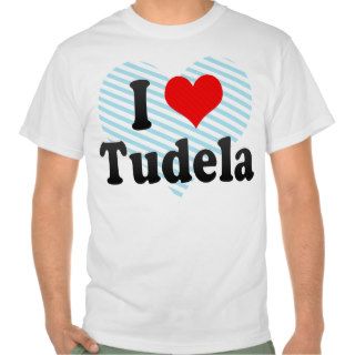 I Love Tudela, Spain. Me Encanta Tudela, Spain T shirts