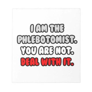 Deal With ItFunny Phlebotomist Memo Note Pads