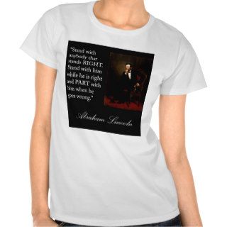 Abraham Lincoln Quote "Stand with anybody" Shirt