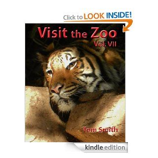 Visit the Zoo, vol. VII   Kindle edition by Tom Smith. Children Kindle eBooks @ .