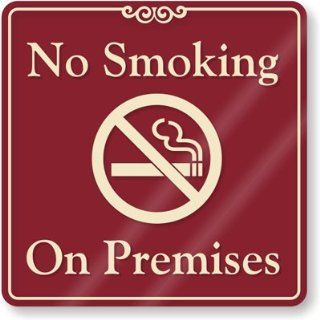 No Smoking On Premises (with No Cigarette Symbol), Architectural Subsurface Printed Sign, 6" x 6"