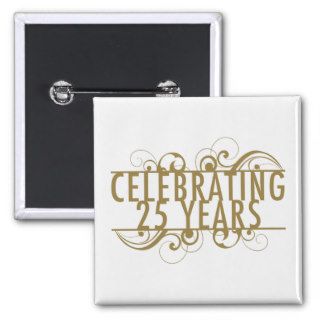 Celebrating 25 Years Of Marriage Pinback Button