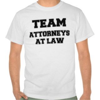 Team Attorneys At Law Tshirts