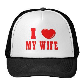 i LOVE MY WIFE HAT