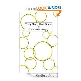 Thirty Short, Short Stories eBook Gretchen BeDen Gregory Kindle Store