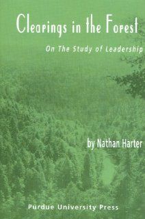 Clearings in the Forest Methods for Studying Leadership Nathan Harter 9781557533814 Books