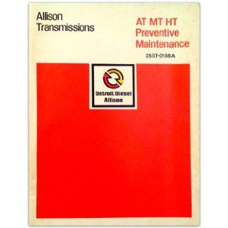 Detroit Diesel Allison Transmissions AT, MT, HT 540, 543 Models Preventative Maintenance (25ST 0188A) General Motors Corp. Books