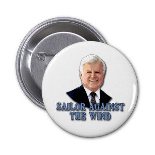 Ted Kennedy Sailor Against the Wind Button