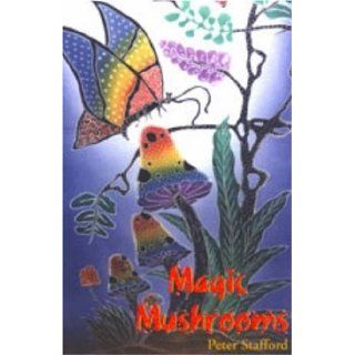 Magic Mushrooms Peter Stafford 9780914171195 Books