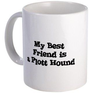  My Best Friend is a Plott Hou Mug   Standard Kitchen & Dining