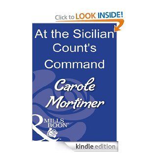 At the Sicilian Count's Command (Mills & Boon Modern) eBook Carole Mortimer Kindle Store