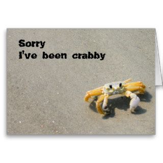 Sorry I've been crabby card