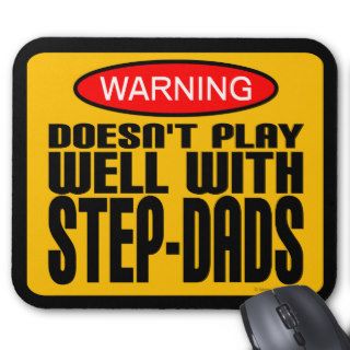 Warning Doesn't Play Well With Step Dads Mouse Pad