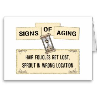 Signs of Aging   Hair Greeting Cards