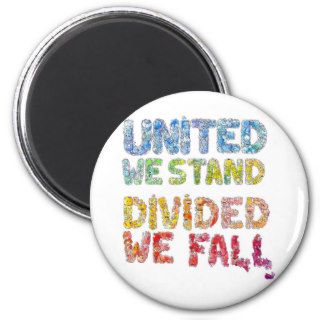 United We Stand, Divided We Fall Refrigerator Magnet