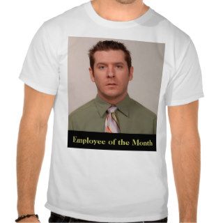 Employee of the Month Tee Shirt