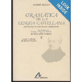Gramatica de la lengua castellana destinada al uso de los americanos (Coleccion Bibliotheca philologica) (Spanish Edition) Andres Bello 9788476350461 Books