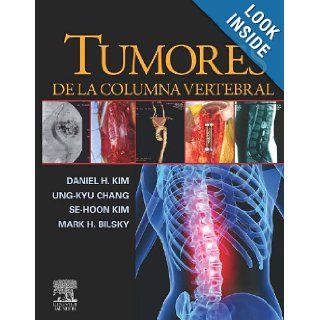 Tumores de la columna vertebral Daniel H.[et al.] Kim 9788480866408 Books