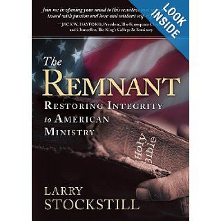 The Remnant Larry Stockstill 9781599793634 Books