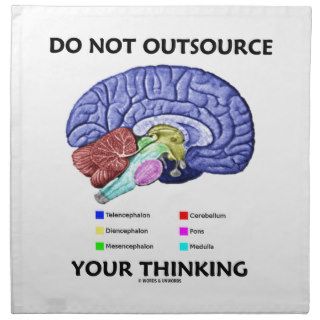 Do Not Outsource Your Thinking (Brain Anatomy) Napkins