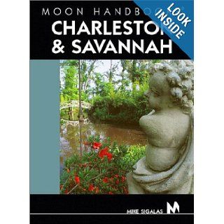 Moon Handbooks Charleston and Savannah Mike Sigalas 9781566915540 Books