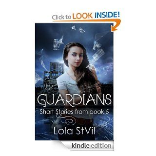 Guardians Short Stories From Book 5 eBook Lola StVil Kindle Store