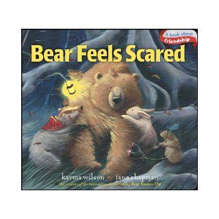 Bear Feels Scared (Classic Board Books) Karma Wilson, Jane Chapman 9781442427556 Books
