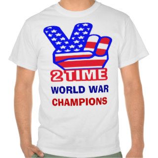 Two Time Back To Back World War Champs T shirts
