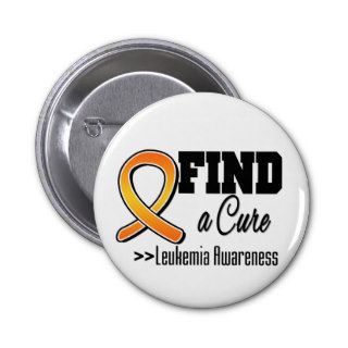 Find a Cure Leukemia  Awareness Pinback Buttons