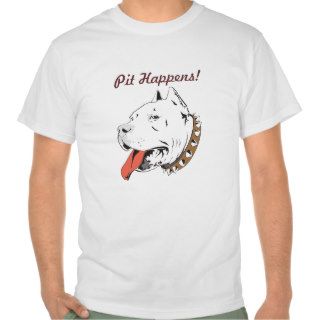 Funny Pit Bull "Happens" Men's Women's T Shirts