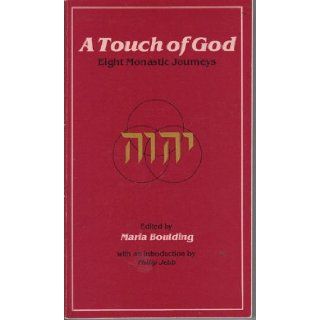 A Touch of God Eight Monastic  Maria Boulding, Philip Jebb 9780932506269 Books