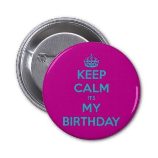 Keep Calm It's My Birthday Buttons