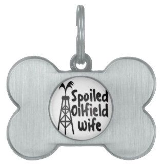 Spoiled Oilfield Wife Pet ID Tags