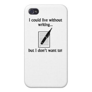 I Could Live Without Writing iPhone 4/4S Covers