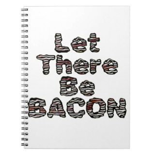 Let There Be BACON Spiral Notebooks